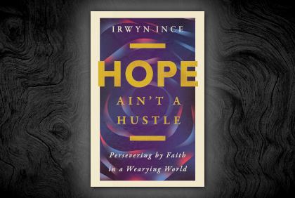Hope Ain't a Hustle: Persevering by Faith in a Wearing World