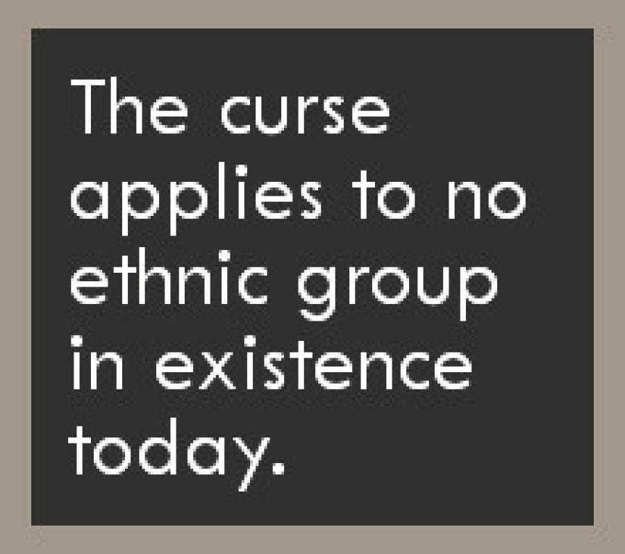 Genesis 9:25 he said, Cursed be Canaan! A servant of servants shall he be  to his brothers.